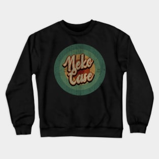 Circle Retro Vintage Neko Case Crewneck Sweatshirt